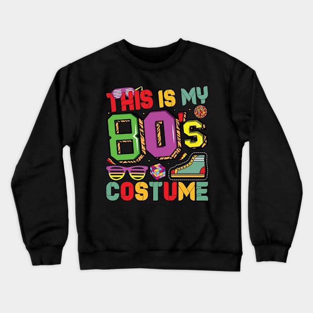 This Is My 80s Costume 1980s Retro Vintage 80s Party Lovers Crewneck Sweatshirt by Sowrav